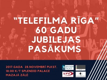  “Telefilma Rīga” 60 gadu  jubilejas pasākums